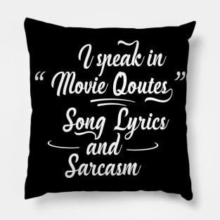 I Speak in Movie Qoutes Pillow