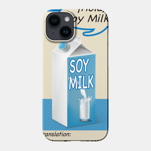 Hola, Soy Milk - Soy Milk - Phone Case | TeePublic