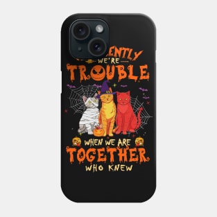 Apparently We're Trouble When We Are Together tshirt  Cat Halloween T-Shirt Phone Case