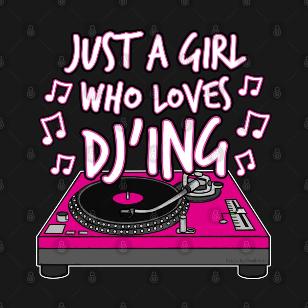 Just A Girl Who Loves DJ'ing, Female DJ by doodlerob