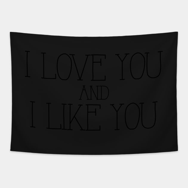 i love you and i like you Tapestry by WorkingOnIt