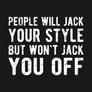 Offensive Adult Humor People Will Jack Your Style Vintage T-Shirt