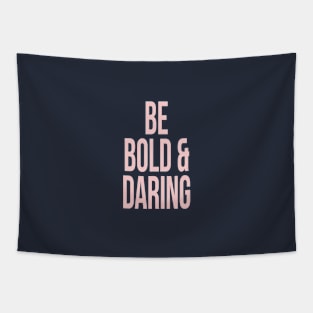 Be Bold and Daring Millennial Pink Tapestry