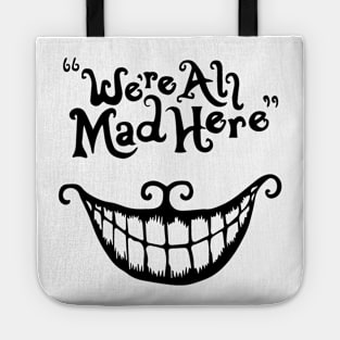 We're All Mad Here Tote