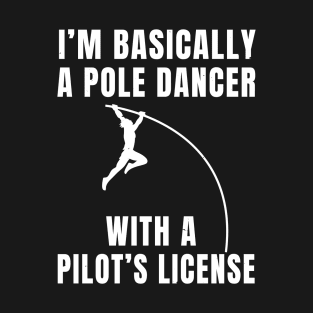 Pole Vault Dancer Pilot Joke Athlete Gift T-Shirt