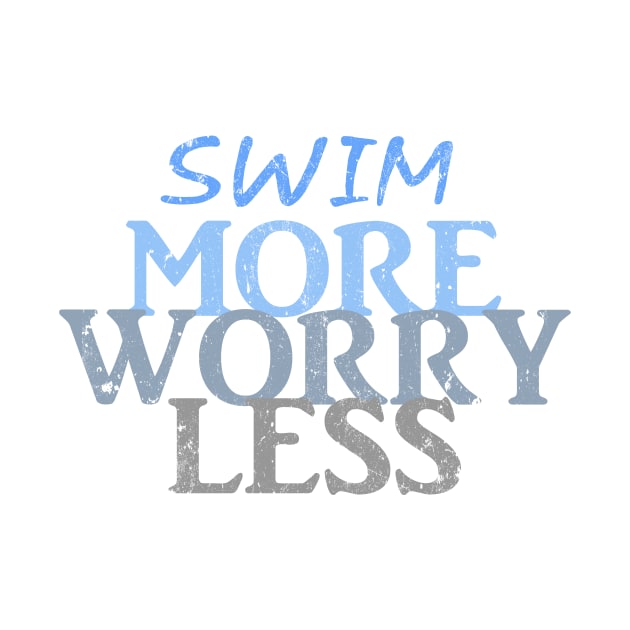 swim more worry less by LND4design