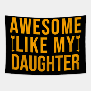 Awesome like my daughter Tapestry