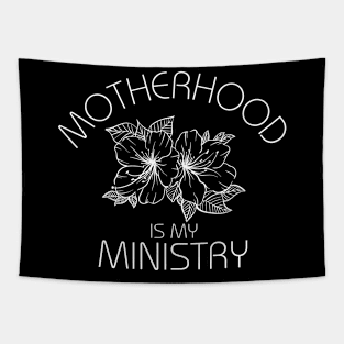 Motherhood Is My Ministry Tapestry