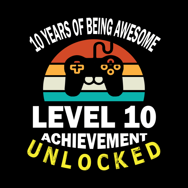 10 Years Of Being Awesome Level 10 Achievement Unlocked Birthday Gamer Son Brother by bakhanh123