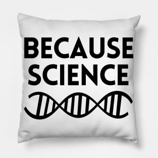 Because science Pillow