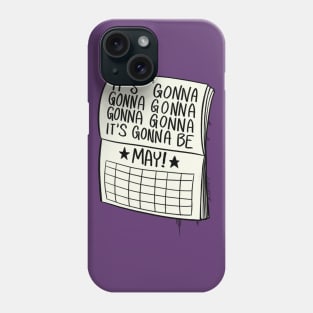 It's Gonna Phone Case