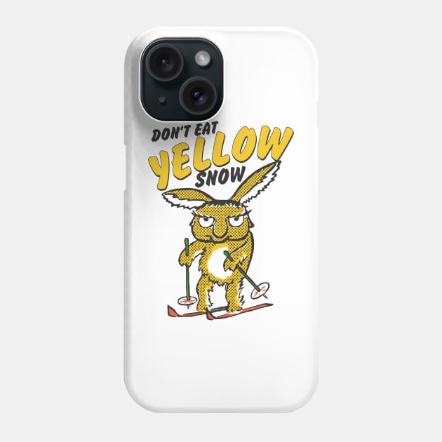 Don't Eat Yellow Snow Phone Case by darklordpug