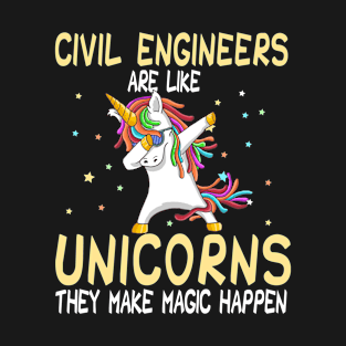 Civil Engineers Are Like Unicorns They Make Magic Happen T-Shirt