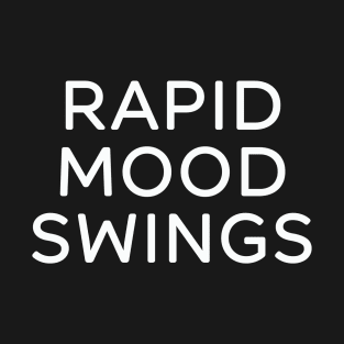 Rapid Mood Swings T-Shirt