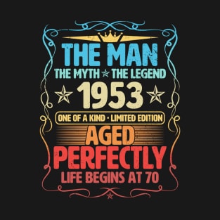 The Man 1953 Aged Perfectly Life Begins At 70th Birthday T-Shirt