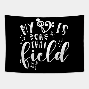 My Heart Is On That Field Band Mom Tapestry