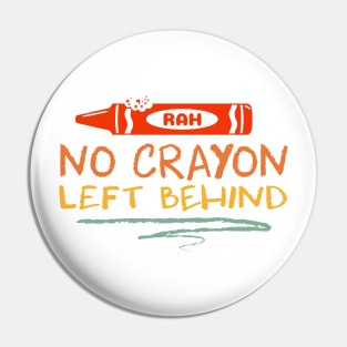 No Crayon Left Behind Pin