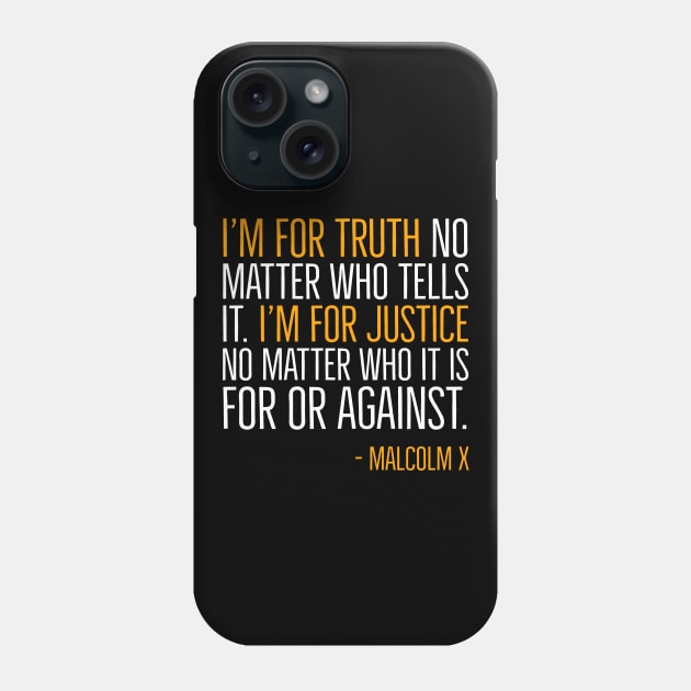 Black History, I'm For Truth, Malcolm X Quote, African American Phone Case by UrbanLifeApparel