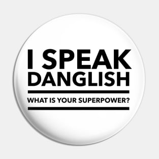 I speak Danglish Pin