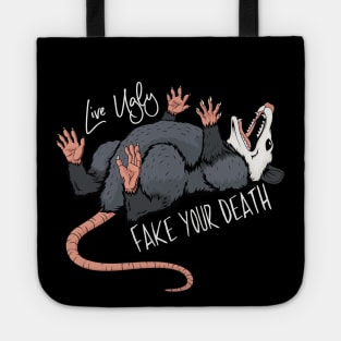 Live Ugly Fake Your Death Possum Tote