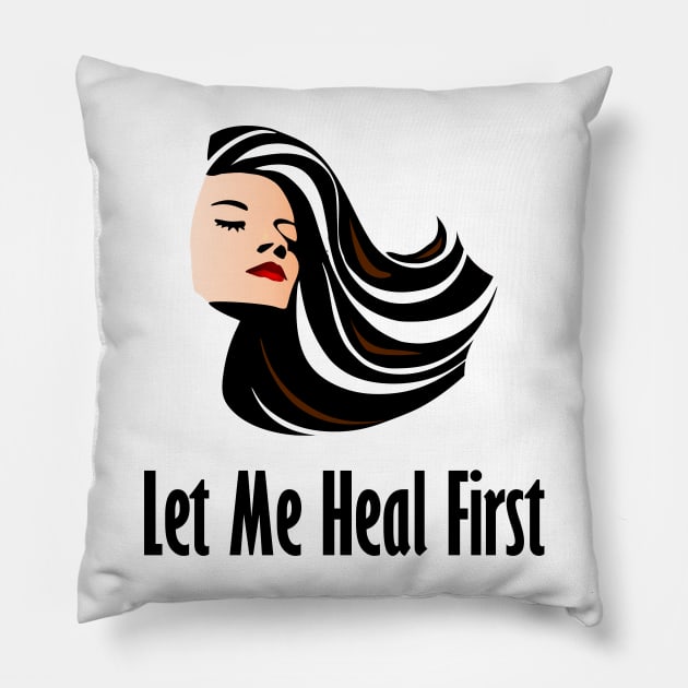 Let Me Heal First Pillow by Benny Merch Pearl