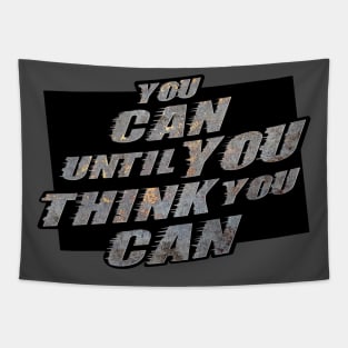 You can until you think you can Tapestry