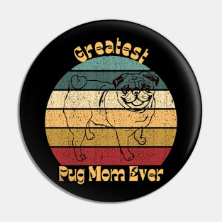 Greatest Pug Mom Pin