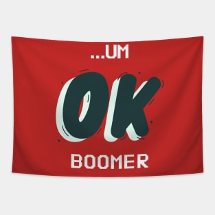 ...UM Ok Boomer Tapestry