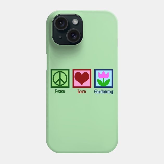 Peace Love Gardening Phone Case by epiclovedesigns