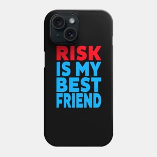 Risk is my best friend Phone Case