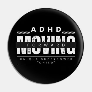 ADHD Moving Forward Unique Superpower Child Pin
