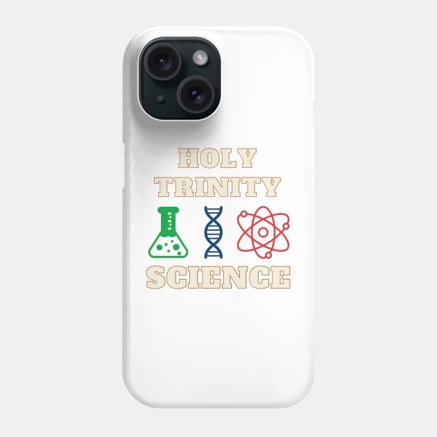 Science Holy Trinity Flask, DNA, Atom, Beaker Chemistry Biology Physics and Maths Phone Case by labstud