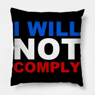 I will not comply Pillow