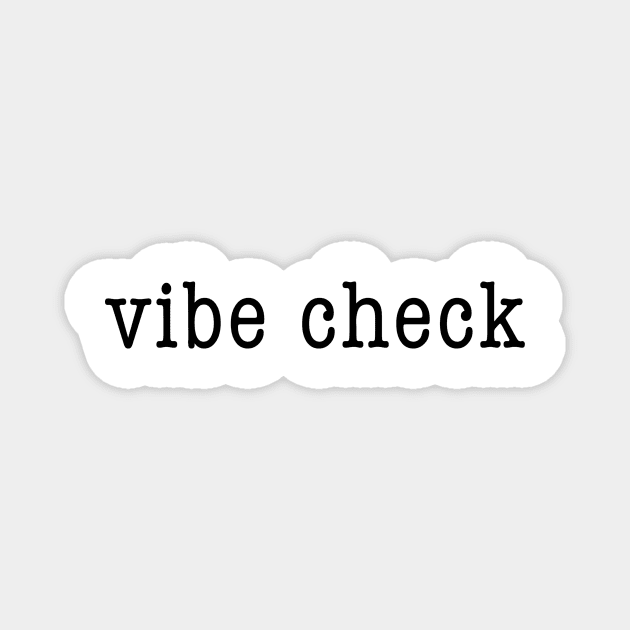 vibe check Magnet by quoteee