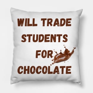 Will Trade Students For Chocolate Pillow