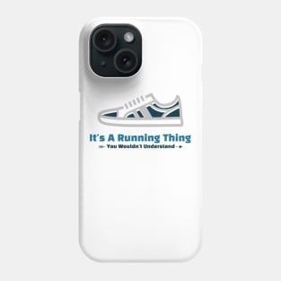 It's A Running Thing - funny design Phone Case