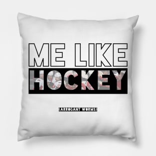 Me Like Hockey Pillow