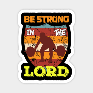 Be Strong in the Lord Magnet