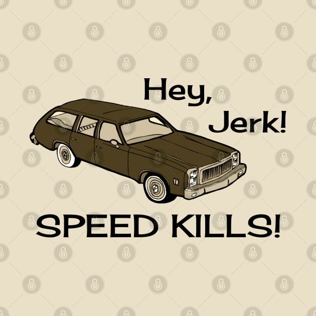 Hey Jerk Speed Kills by klance