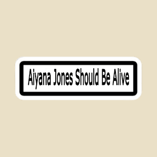 Aiyana Jones Should Be Alive Sticker - Front T-Shirt