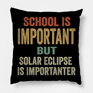 Funny Total Solar Eclipse Shirt, School Is Important But Solar Eclipse Is Importanter, April 8 2024 Pillow