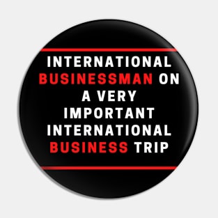 International businessman on a very important international business trip Pin