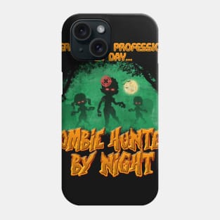 CyberSecurity Professional by Day. Zombie Hunter By Night Phone Case