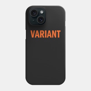 VARIANT Phone Case