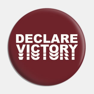Declare Victory Pin