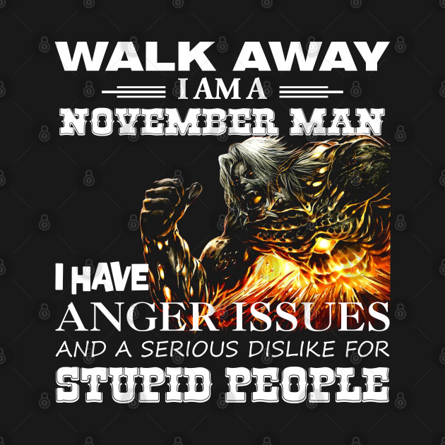 Disover Demon Warrior Walk away I Am A November Man - November Man - T-Shirt