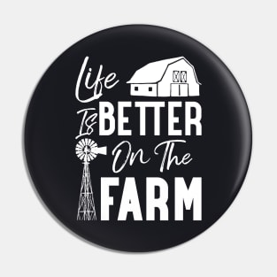 Life Is Better On The Farm Pin