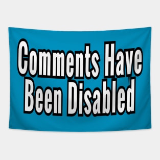 Comments Have Been Disabled Tapestry