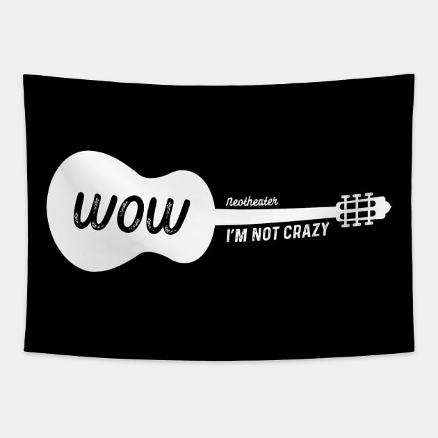 Wow I'm Not Crazy Guitar Tapestry by usernate