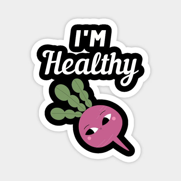 I'm Healthy Radish Magnet by FunnyStylesShop